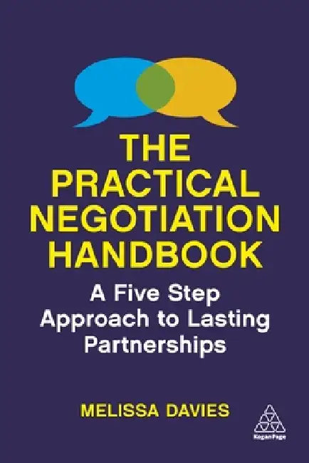 The Practical Negotiation Handbook: A Five-Step, Solution-Focused Approach to Lasting Partnerships by Melissa Davies