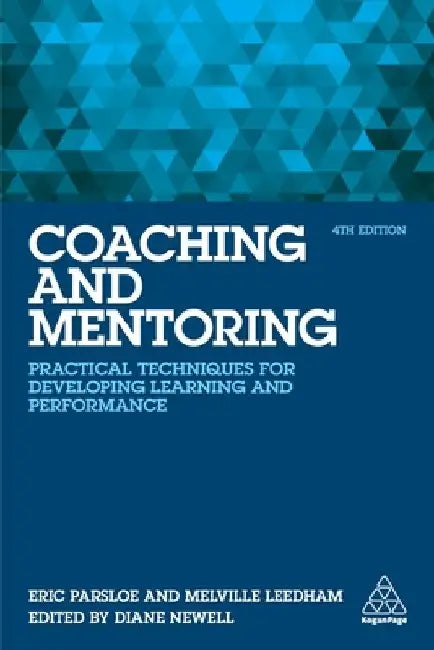 Coaching and Mentoring: Practical Techniques for Developing Learning and Performance by Eric Parsloe
