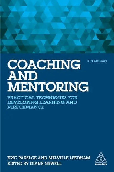 Coaching and Mentoring: Practical Techniques for Developing Learning and Performance by Eric Parsloe