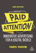 Paid Attention: Innovative Advertising for a Digital World by Faris Yakob