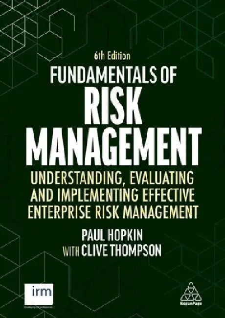 Fundamentals of Risk Management: Understanding, Evaluating and Implementing Effective Enterprise Risk Management by Clive Thompson