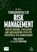Fundamentals of Risk Management: Understanding, Evaluating and Implementing Effective Enterprise Risk Management by Clive Thompson