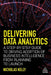 Delivering Data Analytics: A Step-By-Step Guide to Driving Adoption of Business Intelligence from Planning to Launch by Nicholas Kelly