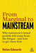 From Marginal to Mainstream: Why Tomorrow's Brand Growth Will Come from the Fringes and How to Get There First by Helen Edwards