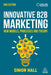 Innovative B2B Marketing: New Models, Processes and Theory by Simon Hall