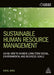 Sustainable Human Resource Management: Using Hrm to Achieve Long-Term Social, Environmental and Business Goals by Rafal Sitko