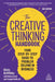 The Creative Thinking Handbook: Your Step-By-Step to Problem Solving in Business by Chris Griffiths