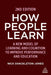 How People Learn: A New Model of Learning and Cognition to Improve Performance and Education by Nick Shackleton-Jones