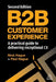 B2B Customer Experience: A Practical Guide to Delivering Exceptional CX by Paul Hague