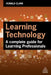 Learning Technology: A Complete Guide for Learning Professionals by Donald Clark