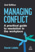 Managing Conflict: A Practical Guide to Resolution in the Workplace by David Liddle