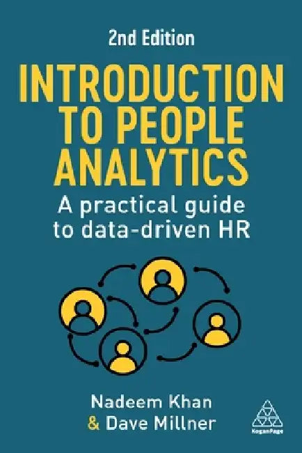 Introduction to People Analytics: A Practical Guide to Data-Driven HR by Nadeem Khan