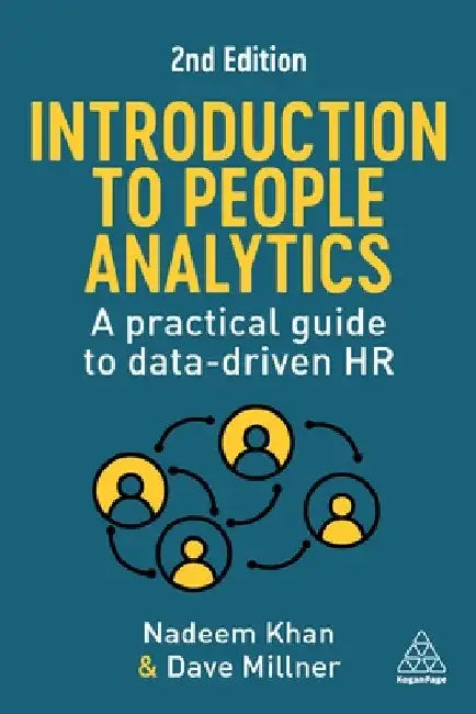 Introduction to People Analytics: A Practical Guide to Data-Driven HR by Nadeem Khan