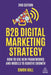B2B Digital Marketing Strategy: How to Use New Frameworks and Models to Achieve Growth by Simon Hall
