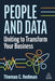 People and Data: Uniting to Transform Your Business by Thomas C. Redman