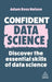 Confident Data Science: The Essential Skills of Data Science by Adam Ross Nelson