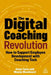 The Digital Coaching Revolution: How to Support Employee Development with Coaching Tech by Anna Tavis