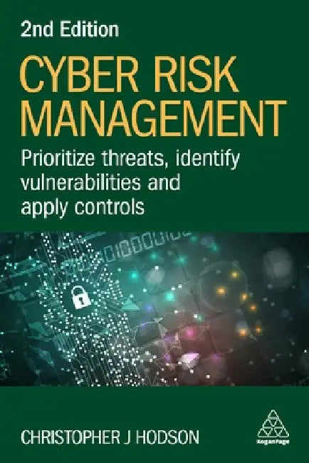 Cyber Risk Management: Prioritize Threats, Identify Vulnerabilities and Apply Controls by Christopher J. Hodson