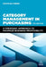 Category Management in Purchasing: A Strategic Approach to Maximize Business Profitability by Jonathan O'Brien