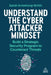 Understand the Cyber Attacker Mindset: Build a Strategic Security Programme to Counteract Threats by Sarah Armstrong-Smith
