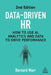 Data-Driven HR: How to Use Ai, Analytics and Data to Drive Performance