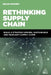 Rethinking Supply Chain: Build a Strategy-Driven, Sustainable Level 5 Maturity Supply Chain