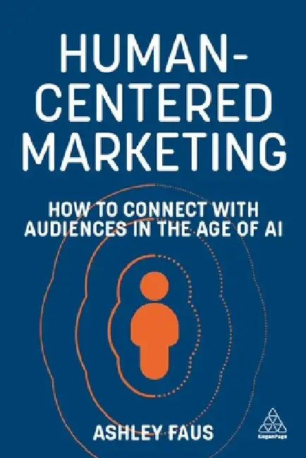 Human-Centered Marketing by Ashley Faus