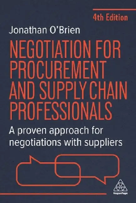 Negotiation for Procurement and Supply Chain Professionals: A Proven Approach for Negotiations with Suppliers by Jonathan O'Brien