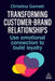 Transforming Customer-Brand Relationships: Use Emotional Connection to Build Loyalty by Christina Garnett