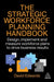 The Strategic Workforce Planning Handbook: Design, Implement and Measure Workforce Plans to Drive Business Results by David Edwards