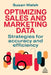 Optimizing Sales and Marketing Data: Strategies for Accuracy and Efficiency by Susan Walsh