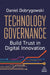 Technology Governance: Build Trust in Digital Innovation by Daniel Dobrygowski