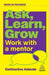 Ask, Learn, Grow: Work with a Mentor by Catherine Adenle