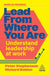 Lead from Where You Are: Understand Leadership at Work by Peter Stephenson, Richard Bolden