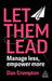 Let Them Lead: Manage Less, Empower More by Dan Crompton