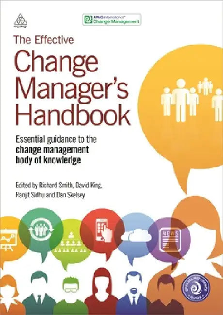 The Effective Change Manager's Handbook by Richard Smith