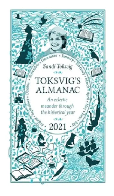 Toksvig's Almanac 2021: An Eclectic Meander Through the Historical Year by Sandi Toksvig by Sandi Toksvig