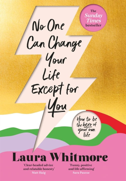 No One Can Change Your Life Except For You by Whitmore, Laura
