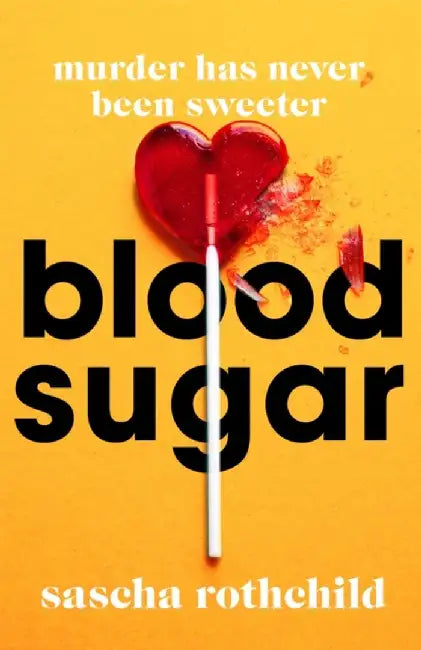 Blood Sugar by Sascha Rothchild