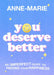 You Deserve Better by Anne-Marie