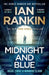 Midnight and Blue: The Instant Number One Sunday Times Bestseller by Ian Rankin
