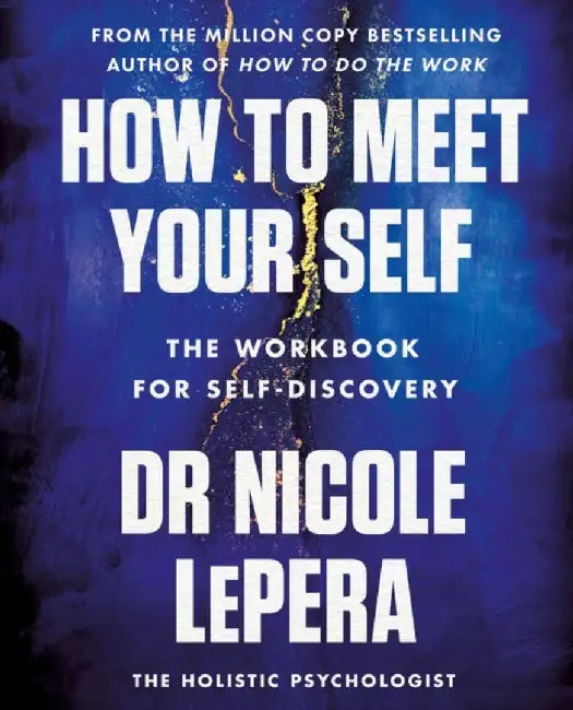 How to Meet Your Self by Dr Nicole LePera