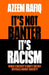 It’s Not Banter, It’s Racism: What Cricket’s Dirty Secret Reveals About Our Society by Azeem Rafiq