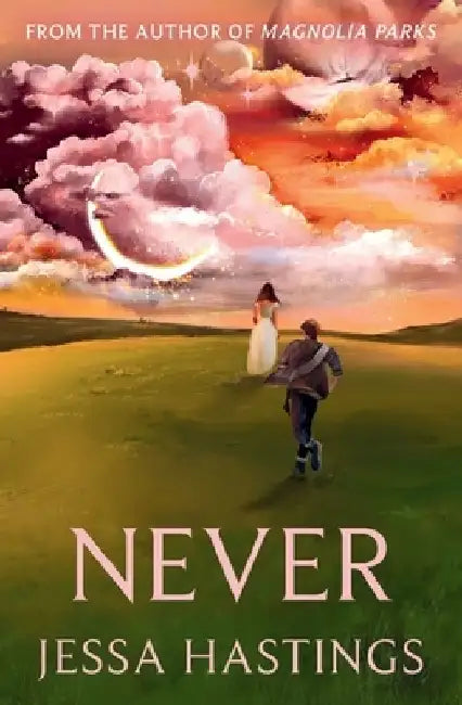 Never: The brand new series from the author of MAGNOLIA PARKS by Jessa Hastings