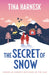 The Secret of Snow: The heartwarming international bestseller and Swedish Book of the Year debut by Tina Harnesk