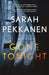 Gone Tonight by Sarah Pekkanen