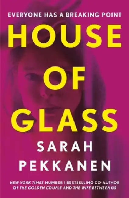 House of Glass: ‘A gripping thriller… packed with surprises’ Freida McFadden by Sarah Pekkanen