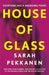 House of Glass: ‘A gripping thriller… packed with surprises’ Freida McFadden by Sarah Pekkanen