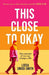 This Close to Okay by Leesa Cross-Smith
