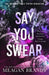 Say You Swear: Author by Meagan